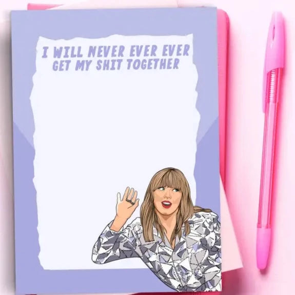 I Will Never Ever Get My Shit Together Notepad