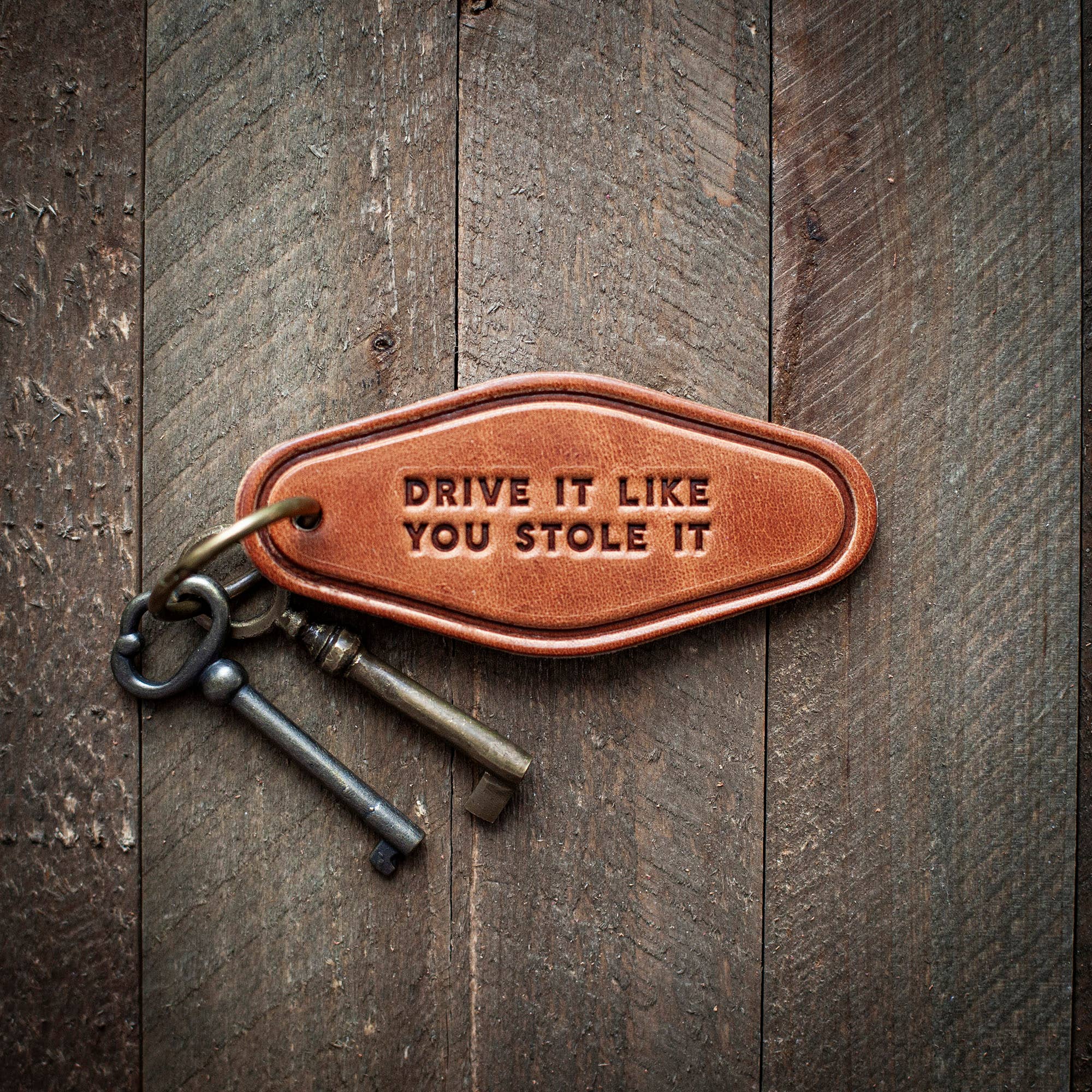 Drive It Like You Stole It Leather Keychain