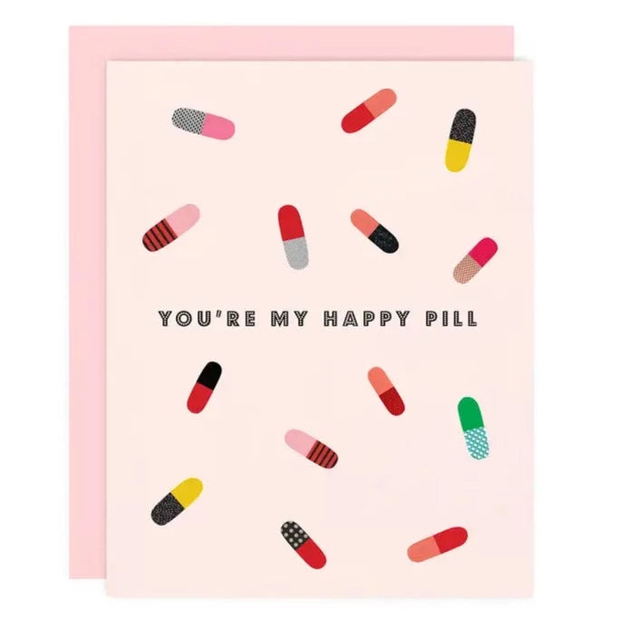 You're My Happy Pill Card