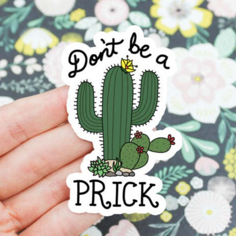 Don't be a Prick Sticker