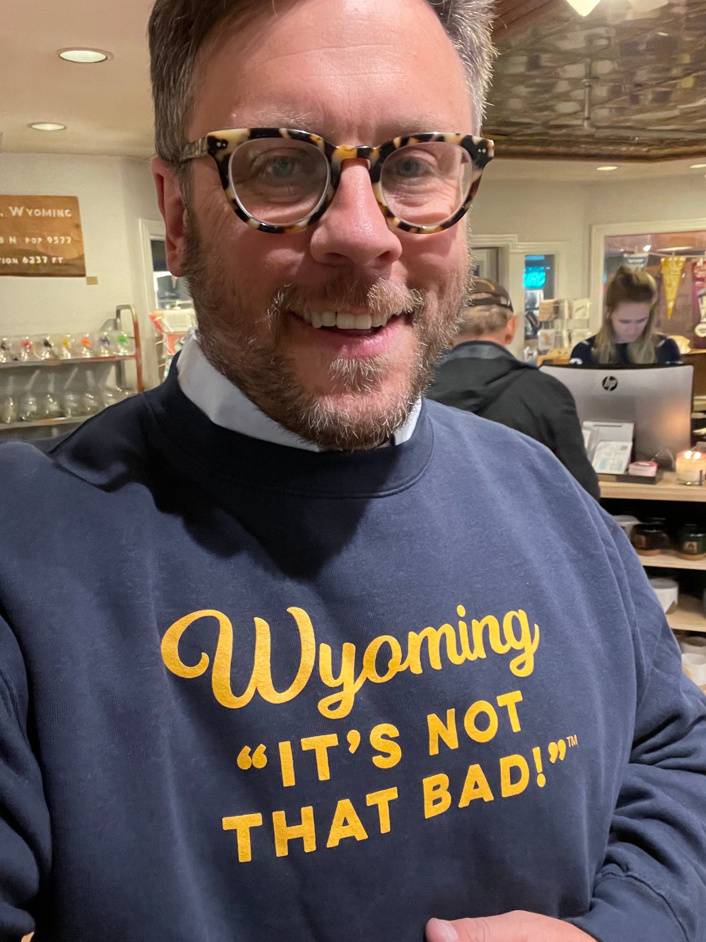 Wyoming It's Not That Bad Sweatshirt