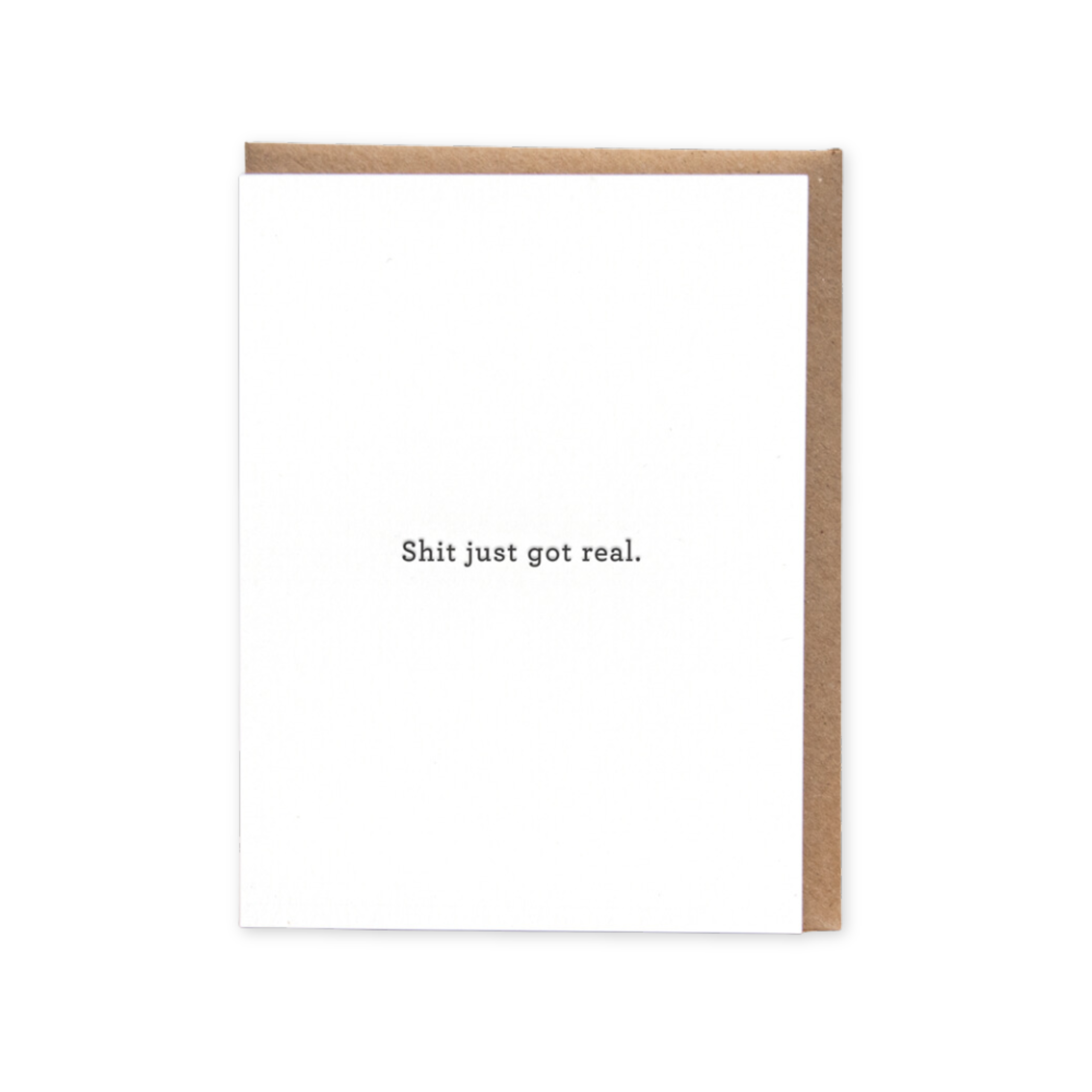 Shit Just Got Real Letterpress Card