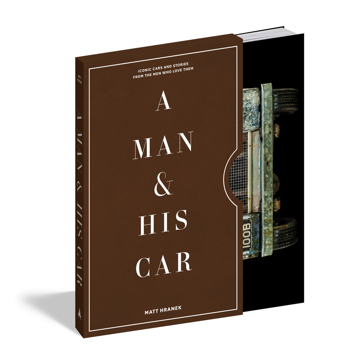 A Man &amp; His Car: Iconic Cars and Stories from the Men Who Love Them