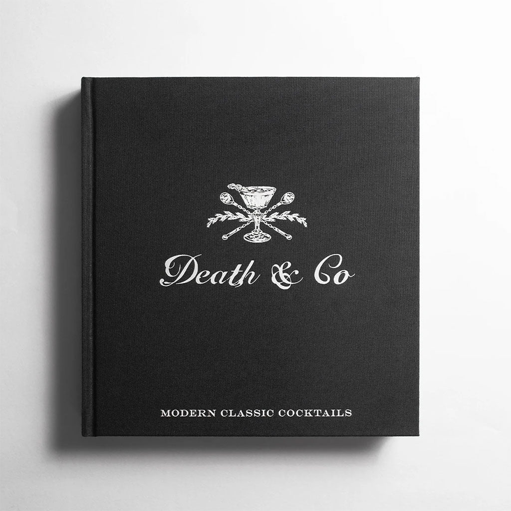 Death & Co Modern Classic Cocktails