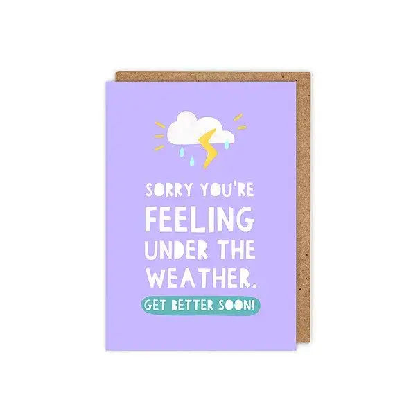 Sorry You&#39;re Feeling Under The Weather Card